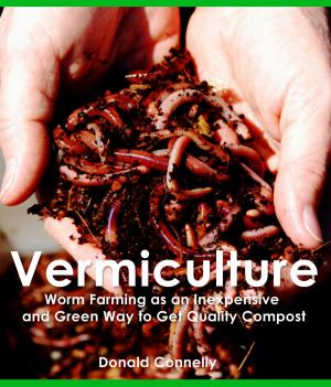 Cover of the book Vermiculture: Worm Farming as an Inexpensive and Green Way to Get Quality Compost by Camille Heimbrod