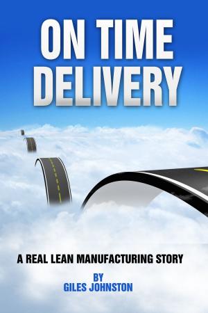 Book cover of On Time Delivery: A Real Lean Manufacturing Story