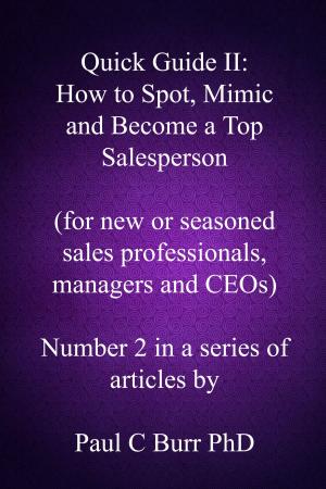 Cover of Quick Guide II: How to Spot, Mimic and Become a Top Salesperson