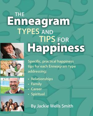 Cover of the book The Enneagram Types and Happiness Tips by Wallace D. Wattles, Elizabeth N. Doyd