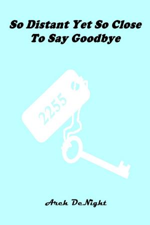 Book cover of So Distant Yet So Close To Say Goodbye