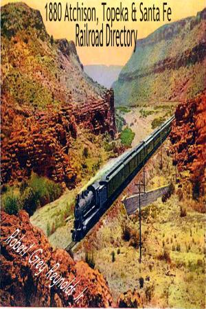 Cover of the book 1880 Atchison, Topeka & Santa Fe Railroad Directory Topeka, Kansas by Robert Grey Reynolds Jr