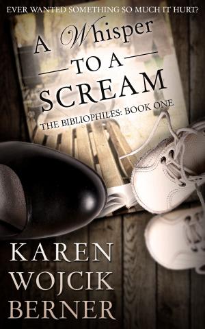 Cover of A Whisper to a Scream (The Bibliophiles: Book One)