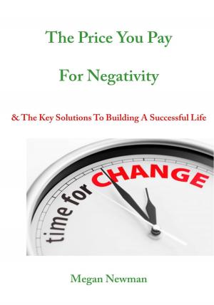 Cover of the book The Price You Pay For Negativity by Robert T. Kiyosaki