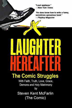 Cover of the book Laughter Hereafter: The Comic Struggles by David Grant
