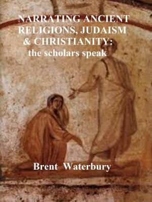 Book cover of Narrating Ancient Religions, Judaism & Christianity: The Scholars Speak