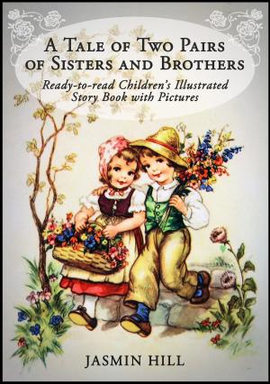 Cover of the book A Tale Of Two Pairs Of Sisters And Brothers: Ready-to-read Childrens Illustrated Story Book by Stephen Williams