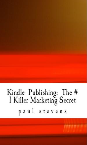bigCover of the book Kindle Publishing: The # 1 Killer Marketing Secret by 
