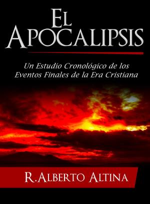 Cover of El Apocalipsis: Un estudio cronológico de los eventos finales de la Era Cristiana