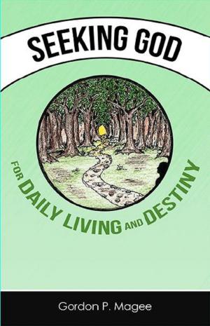 Cover of the book Seeking God for Daily Living and Destiny by Antonio Vázquez Vega