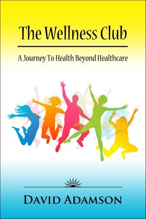 Book cover of The Wellness Club: A Journey to Health Beyond Healthcare