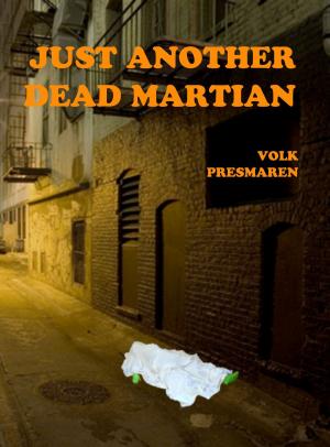 Cover of the book Just Another Dead Martian by Leif Baumann
