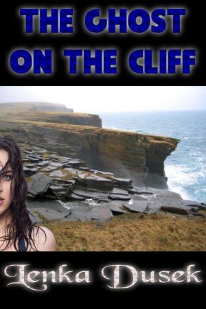 Cover of The Ghost on the Cliff by Lenka Dusek, Lenka Dusek