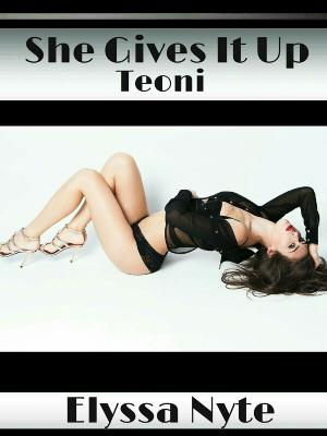 bigCover of the book She Gives It Up: Teoni by 