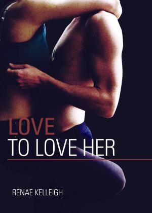 Cover of the book Love to Love Her by Anna Depalo