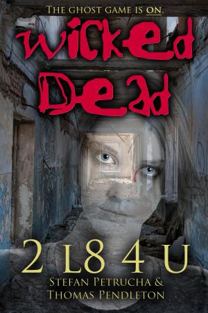 Book cover of Wicked Dead: 2 L8 4 U