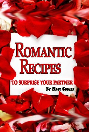 Cover of the book Romantic Recipes To Surprise Your Partner by Tanya Angelova