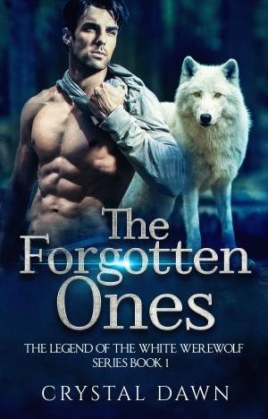 bigCover of the book Legend of the White Werewolf Series The Forgotten Ones by 