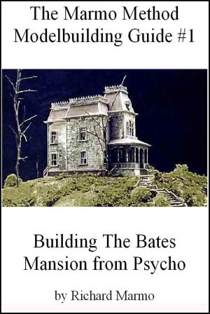 Book cover of The Marmo Method Modelbuilding Guide #1: Building The Bates Mansion from Psycho
