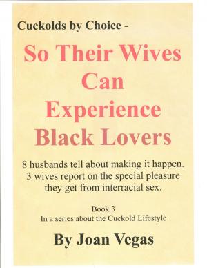 Book cover of Cuckold By Choice: So Their Wives Can Experience Black Lovers