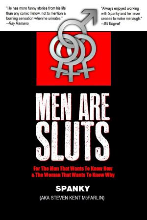 Cover of Men Are Sluts: For the man that wants to know how and the woman the wants to know why