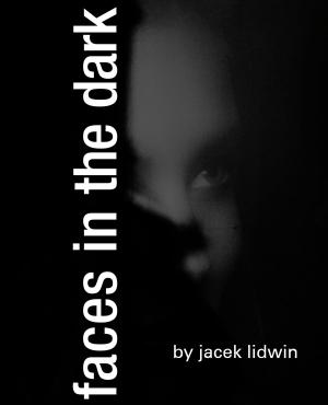 Cover of the book Faces in the Dark by Jochen Kaiser