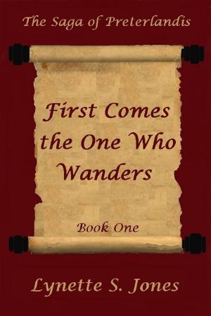 Book cover of First Comes The One Who Wanders