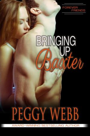 Book cover of Bringing Up Baxter (Forever Friends, Book 3 of 4)