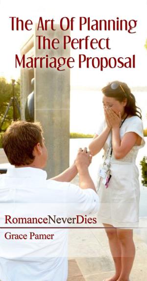 Book cover of The Art Of Planning The Perfect Marriage Proposal