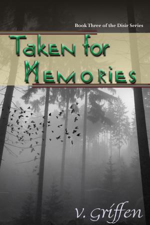 Book cover of Taken for Memories: Book Three of the Dísir Series