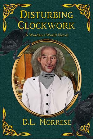 Cover of the book Disturbing Clockwork by William 'Cyberhorn' Morris III