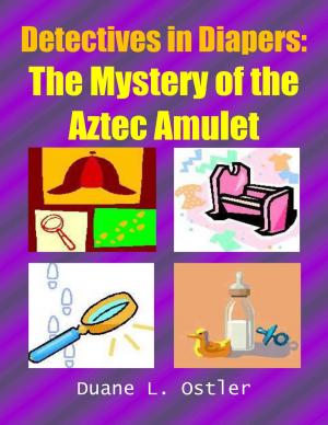 Cover of the book Detectives in Diapers: The Mystery of the Aztec Amulet by Martin Hall