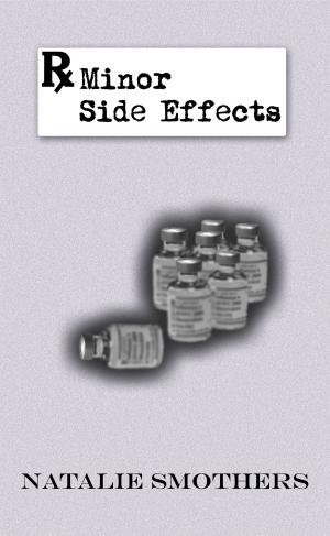 Cover of the book Minor Side Effects by Natalie D Wilson