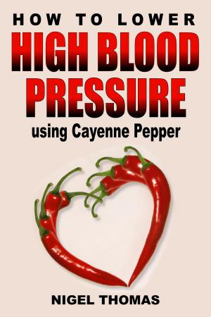 Book cover of How to Lower High Blood Pressure using Cayenne Pepper