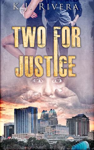Cover of the book Two For Justice by K.C. Hilton