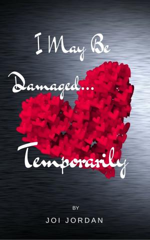 Cover of the book I May Be Damaged...Temporarily by Tasha Mayes
