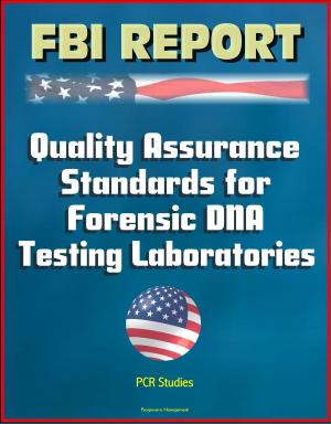 bigCover of the book FBI Report: Quality Assurance Standards for Forensic DNA Testing Laboratories, PCR Studies by 