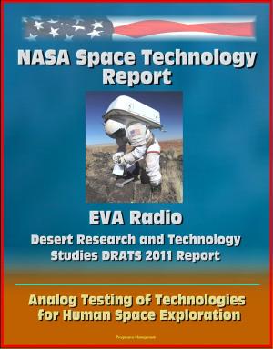Cover of NASA Space Technology Report: EVA Radio - Desert Research and Technology Studies DRATS 2011 Report, Analog Testing of Technologies for Human Space Exploration