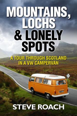 Cover of the book Mountains, Lochs and Lonely Spots by Brendan Mackie