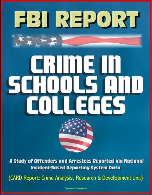 Cover of FBI Report: Crime in Schools and Colleges: A Study of Offenders and Arrestees Reported via National Incident-Based Reporting System Data