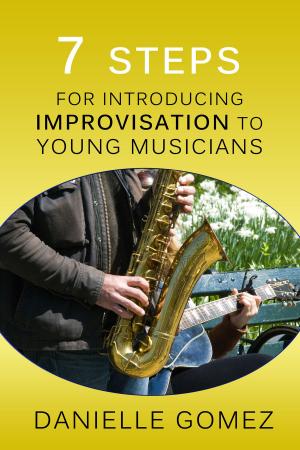 Book cover of 7 Steps for Introducing Improvisation to Young Musicians