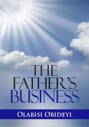 Cover of the book The Father’s Business by Josh Holt