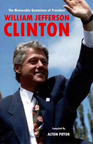 Book cover of The Memorable Quotations of President William Jefferson Clinton