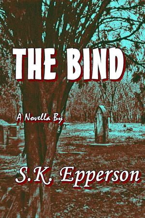 Cover of the book The Bind by S.K. Epperson