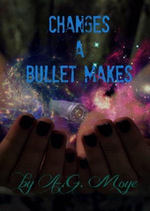 Cover of the book Changes a Bullet Makes by Silvano Dragonieri