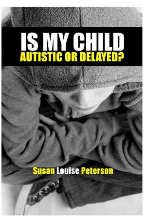 Book cover of Is My Child Autistic or Delayed?
