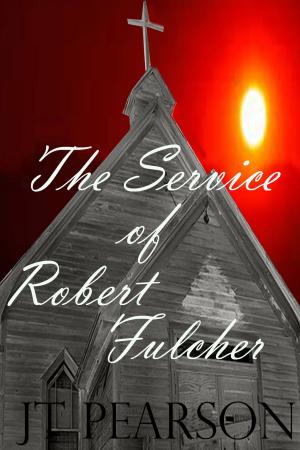 Cover of the book The Service of Robert Fulcher by JT Pearson