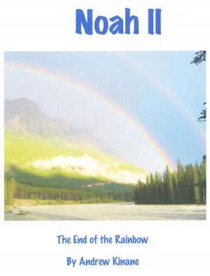 Cover of the book Noah II The End of the Rainbow by Beth Caudill