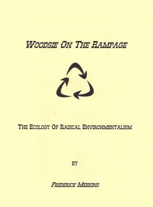 Book cover of Woodsy On The Rampage: The Ecology Of Radical Environmentalism