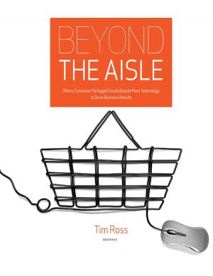 Book cover of Beyond the Aisle: Where Consumer Packaged Goods Brands Meet Technology to Drive Business Results